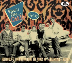 That'll Flat... Git It! Vol. 43: Rockabilly From the Vaults of ALLSTAR Records