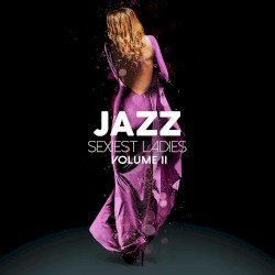 Jazz Sexiest Ladies, Vol. 2