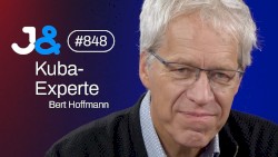 Jung & Naiv #848, „Kuba-Experte Bert Hoffmann über die Geschichte & die aktuelle Lage“