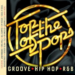 Top of the Pops: Groove, Hip Hop, R&B