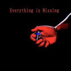 Everything Is Missing