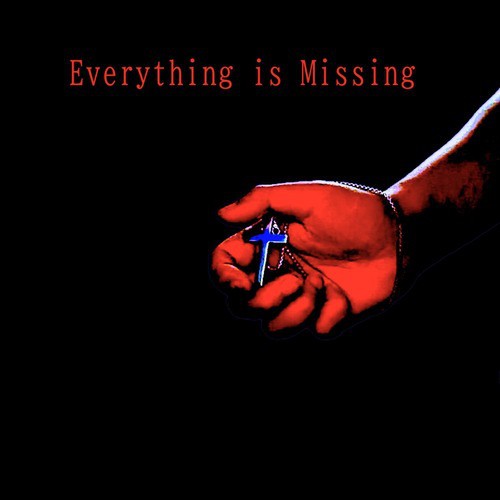 Everything Is Missing