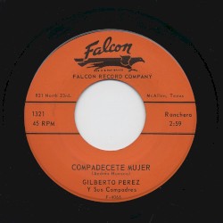 Compadecete mujer / Me llevan preso
