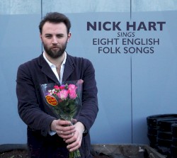 Nick Hart Sings Eight English Folk Songs