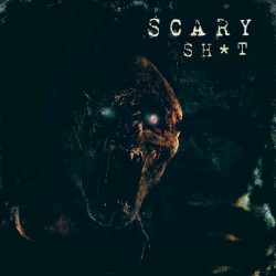 Scary Sh*t