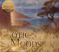 Exotic Moods: Chill Out Sessions From the Far East