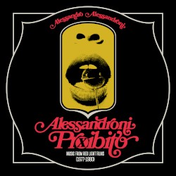 Alessandroni Proibito: Music from Red Light Films 1977–1980