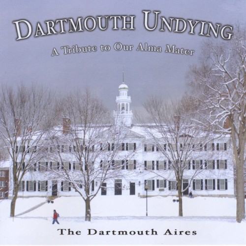Dartmouth Undying (A Tribute To Our Alma Mater)