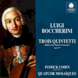 Trois Quintetti dédiés à la nation française, op. 57, G. 414, G. 415 & G. 418