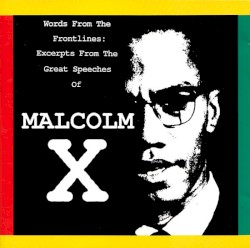 Words From the Frontlines: Excerpts From the Great Speeches of Malcolm X