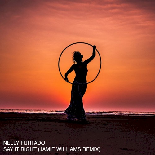 Say It Right (Jamie Williams remix)