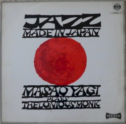 Jazz Made in Japan - Masao Yagi Plays Thelonious Monk