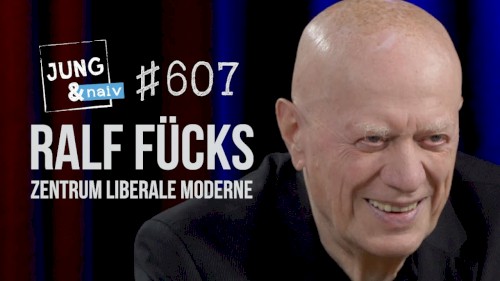 Jung & Naiv #607, „Ralf Fücks (Zentrum Liberale Moderne)“