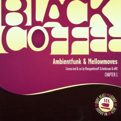 Black Coffee Chapter 1: Ambientfunk & Mellowmoves
