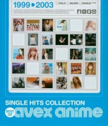 SINGLE HITS COLLECTION 1999 ➡︎ 2003 BEST OF avex anime