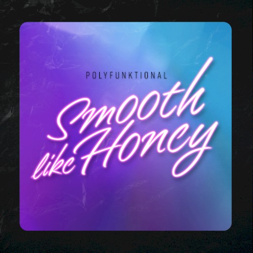 Smooth Like Honey