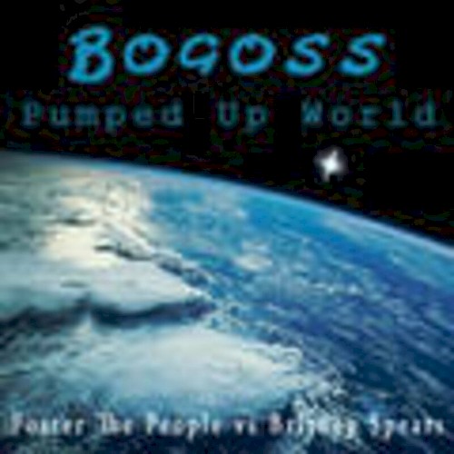Pumped Up World (Foster the People vs. Britney Spears)
