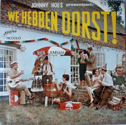 Johnny Hoes presenteert: We hebben dorst! (28 vrolijke drinkliedjes)