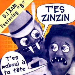 T'es zinzin !