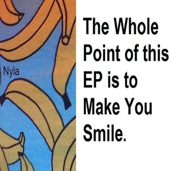 The Whole Point of this EP is to Make You Smile