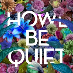 HOWL BE QUIET