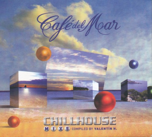 Café del Mar: ChillHouse Mix 5