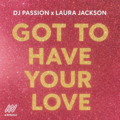 Got To Have Your Love