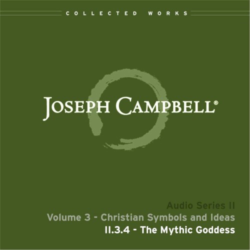 Christian Symbols and Ideas, Lecture 4: The Mythic Goddess