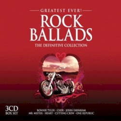 Greatest Ever! Rock Ballads: The Definitive Collection