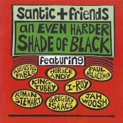 Santic & Friends: An Even Harder Shade of Black