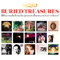 Buried Treasures: 15 Key Tracks From the Greatest Albums You'd Never Heard
