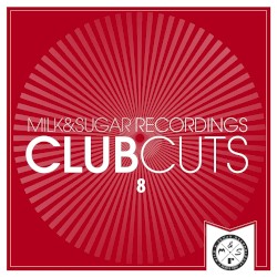 Milk & Sugar Club Cuts, Vol. 8
