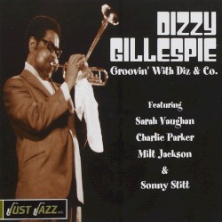 Just Jazz: Groovin' With Diz & Co.