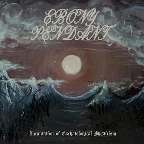Incantation of Eschatalogical Mysticism