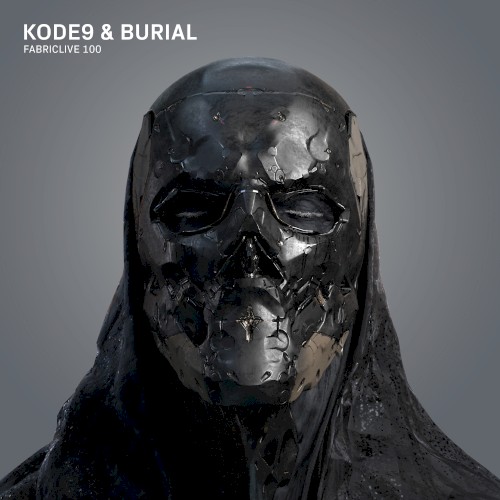 FabricLive 100: Kode9 & Burial
