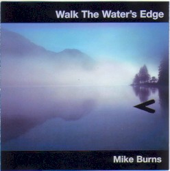 Walk The Water's Edge