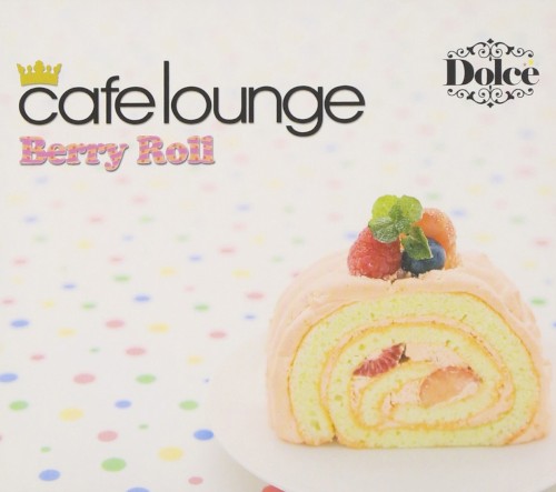 Cafe Lounge: Dolce Berry Roll