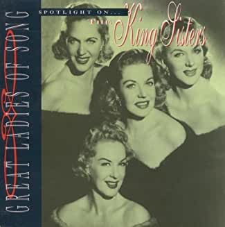 Great Ladies of Song: Spotlight on The King Sisters