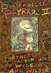 B'Eirth's Pscikadilik Psyrkuz II: Further Adventures of Wile and Wilder