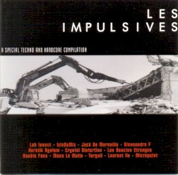 Les Impulsives : A Special Techno and Hardcore Compilation