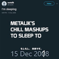 Metalik's Chill Mashups To Sleep To