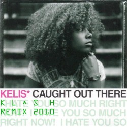 Caught Out There Remix