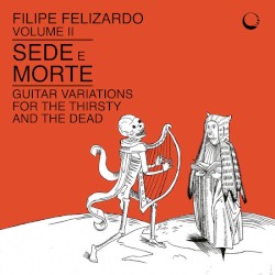 Volume II - Sede E Morte - Guitar Variations For The Thirsty And The Dead