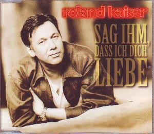 Sag ihm, daß ich dich liebe