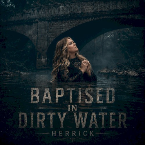 Baptised In Dirty Water