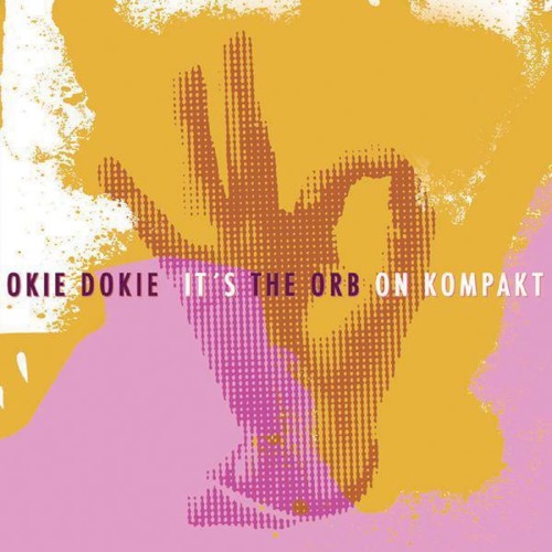 Okie Dokie It’s The Orb on Kompakt