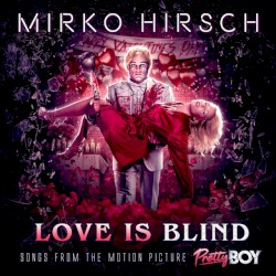 Love Is Blind: Songs From The Motion Picture Pretty Boy