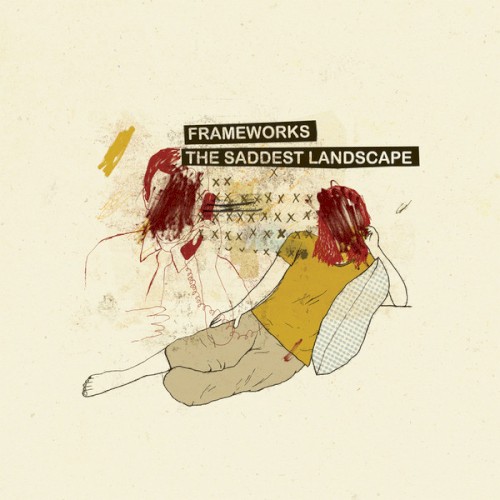 Frameworks / The Saddest Landscape