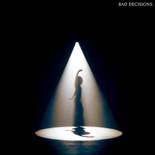 Bad Decisions