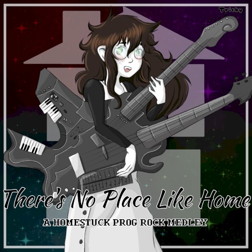 There's No Place Like Home : A Homestuck Prog Rock Medley